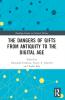 Dangers of Gifts from Antiquity to the Digital Age