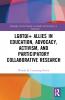 LGBTQI+ Allies in Education Advocacy Activism and Participatory Collaborative Research