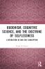 Buddhism Cognitive Science and the Doctrine of Selflessness