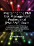 Mastering the PMI Risk Management Professional (PMI-RMP) Exam