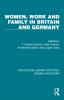 Women Work and Family in Britain and Germany