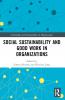 Social Sustainability and Good Work in Organizations