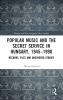 Popular Music and the Secret Service in Hungary 1945–1990