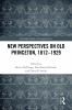 New Perspectives on Old Princeton 1812–1929