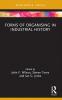 Forms of Organising in Industrial History