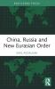 China Russia and New Eurasian Order