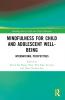 Mindfulness for Child and Adolescent Well-Being