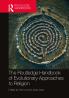 Routledge Handbook of Evolutionary Approaches to Religion