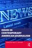 Issues in Contemporary American Journalism