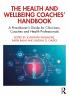 Health and Wellbeing Coaches' Handbook
