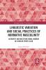 Linguistic Variation and Social Practices of Normative Masculinity