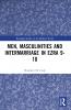 Men Masculinities and Intermarriage in Ezra 9-10