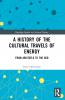 History of the Cultural Travels of Energy