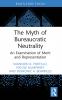 Myth of Bureaucratic Neutrality
