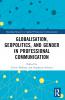 Globalisation Geopolitics and Gender in Professional Communication