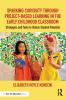 Sparking Curiosity through Project-Based Learning in the Early Childhood Classroom