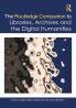 Routledge Companion to Libraries Archives and the Digital Humanities