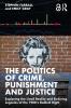 Politics of Crime Punishment and Justice