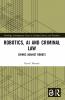 Robotics AI and Criminal Law