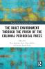 Built Environment through the Prism of the Colonial Periodical Press