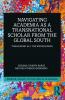 Navigating Academia as a Transnational Scholar from the Global South
