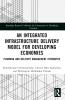 Integrated Infrastructure Delivery Model for Developing Economies