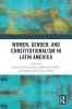 Women Gender and Constitutionalism in Latin America