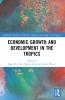Economic Growth and Development in the Tropics