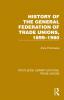 History General Federation Trade Unions 1899-1980