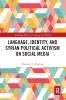 Language Identity and Syrian Political Activism on Social Media