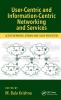 User-Centric and Information-Centric Networking and Services