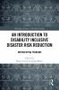 Introduction to Disability Inclusive Disaster Risk Reduction