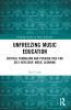 Unfreezing Music Education