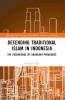 Defending Traditional Islam in Indonesia