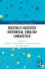 Digitally-assisted Historical English Linguistics