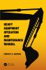 Heavy Equipment Operation and Maintenance Manual