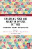 Children’s Voice and Agency in Diverse Settings