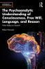 Psychoanalytic Understanding of Consciousness Free Will Language and Reason