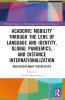 Academic Mobility through the Lens of Language and Identity Global Pandemics and Distance Internationalization