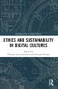 Ethics and Sustainability in Digital Cultures