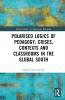Polarised Logics of Pedagogy: Crises Contexts and Classrooms in the Global South
