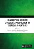 Developing Modern Livestock Production in Tropical Countries