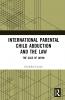 International Parental Child Abduction and the Law