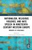 Nationalism Religious Violence and Hate Speech in Nineteenth-Century Western Europe