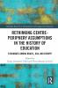 Rethinking Centre-Periphery Assumptions in the History of Education