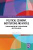 Political Economy Institutions and Virtue