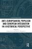Anti-Europeanism Populism and European Integration in a Historical Perspective