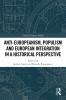 Anti-Europeanism Populism and European Integration in a Historical Perspective