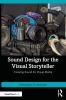 Sound Design for the Visual Storyteller