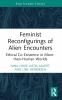Feminist Reconfigurings of Alien Encounters